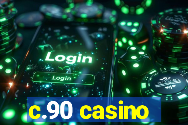 c.90 casino